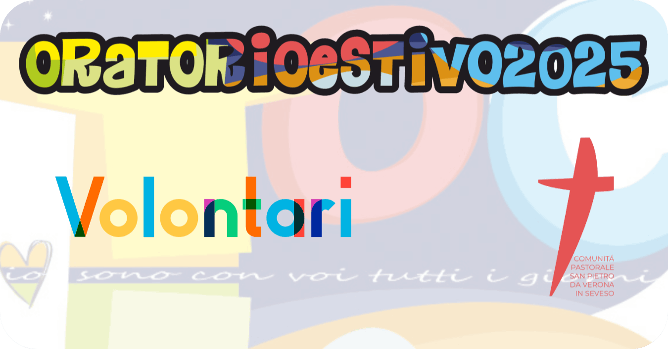 Oratorio Estivo 2025: VOLONTARI